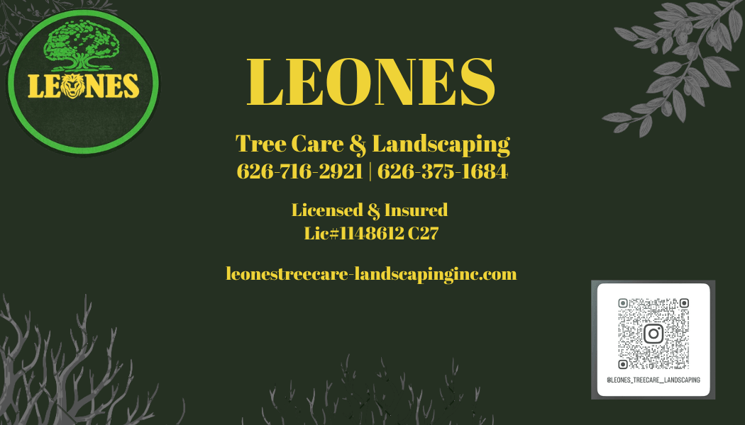 Leones Tree Care & Landscaping — Licensed & Insured, C-27 #1148612 — call or text (626) 716-2921 or (626) 375-1684